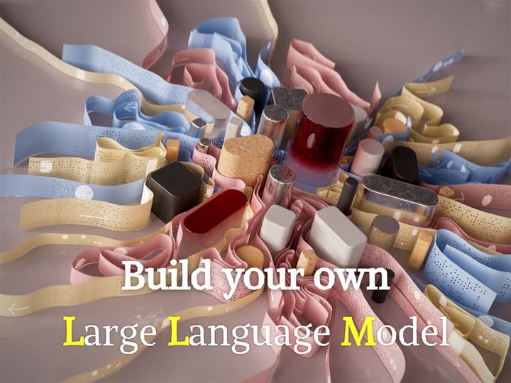 Build your own LLM